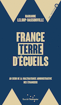 France, terre d'écueils - Au cœur de la maltraitance adminis